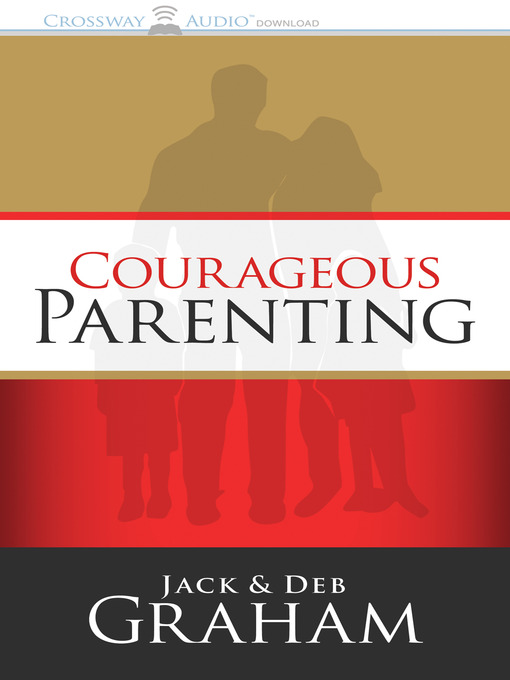 Title details for Courageous Parenting by Jack Graham - Available